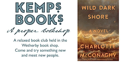 WETHERBY BOOK GROUP - TUESDAY - Wild Dark Shore - Charlotte McConaghy
