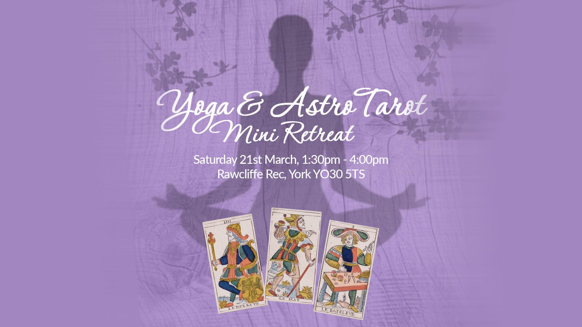 Yoga and AstroTarot Mini Retreat event image at YO30 5TS Rawcliffe, Saint Mark's Grove, Rawcliffe YO30 5TS