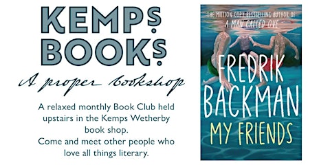 WETHERBY BOOK GROUP - MONDAY - My Friends - Fredrik Backman