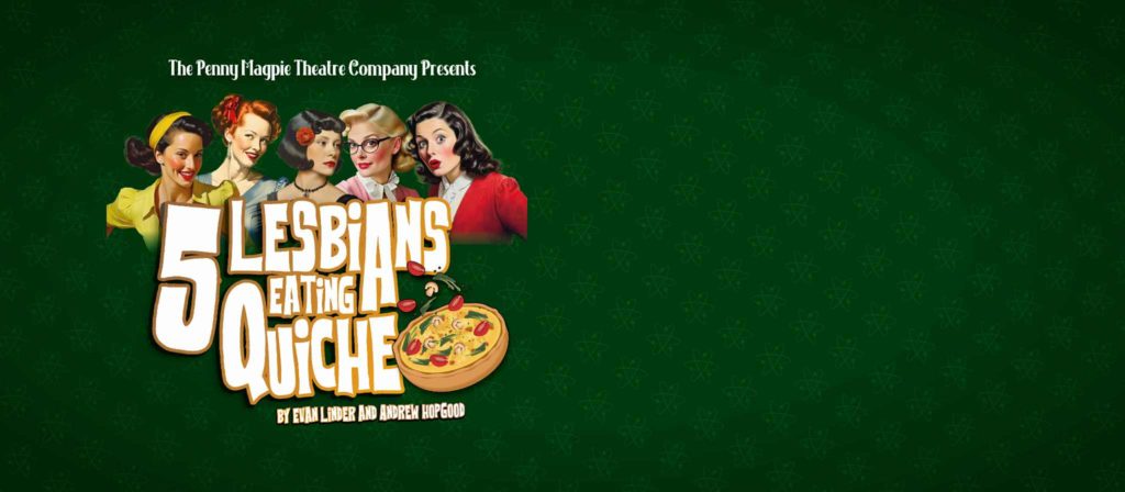 5 Lesbians Eating a Quiche