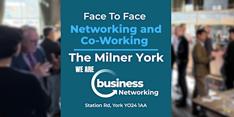 Networking YORK - Connect and Co-Work  at The Milner Hotel