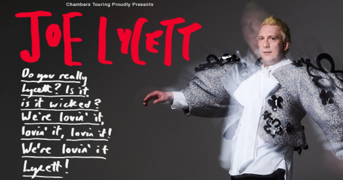 JOE LYCETT: Do You Really Lycett? Is It, Is It Wicked?…