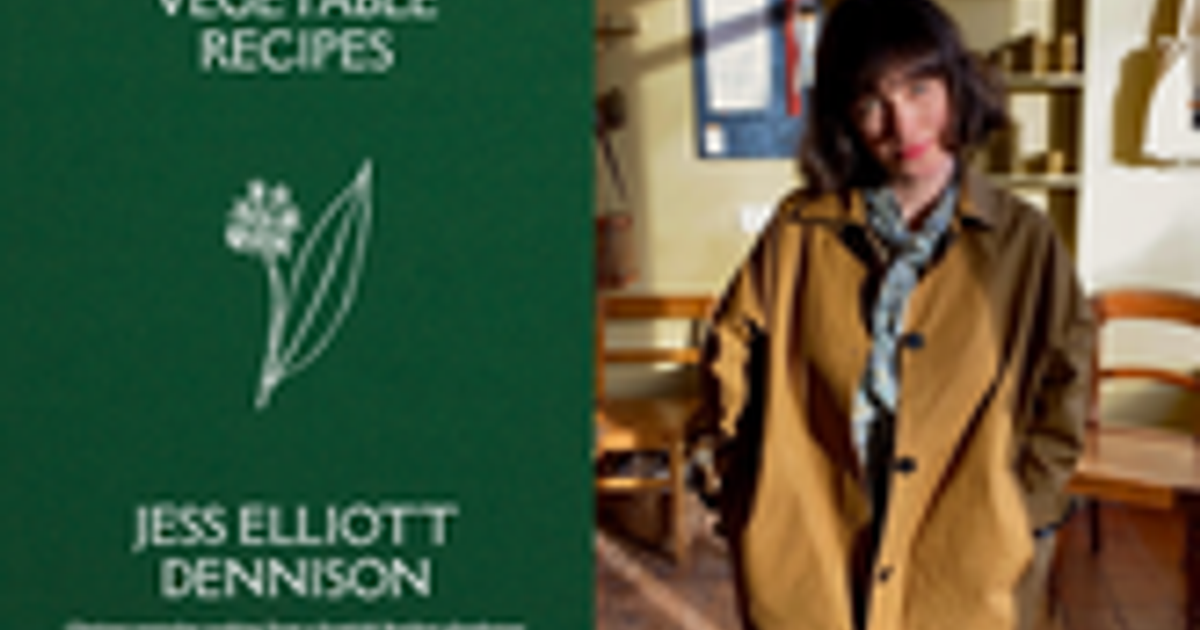Cooks & Books: Jess Elliott Dennison for Vegetable Recipes