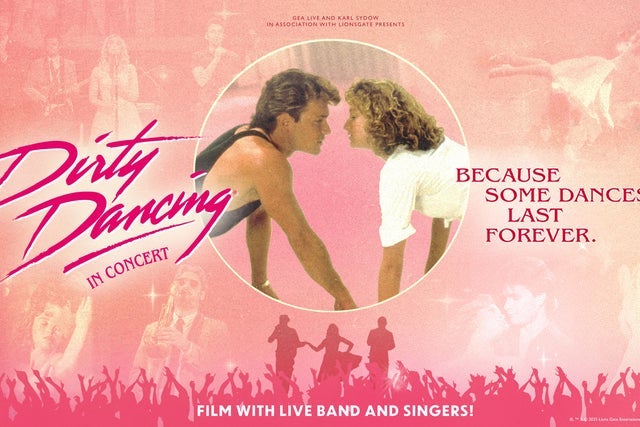 Dirty Dancing In Concert - Film with Live Band - Venue Premium Ticket